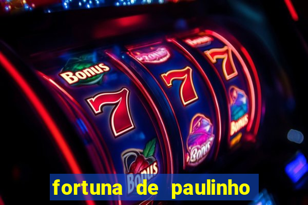 fortuna de paulinho roupa nova